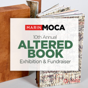 The Altered Book Exhibit & Fundraiser @ Marin Museum of Contemporary Art