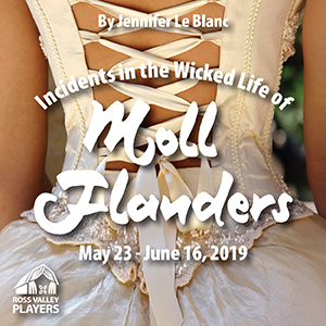 Ross Valley Players presents Incidents in the Wicked Life of Moll Flanders @ Ross Valley Players: Barn Theatre