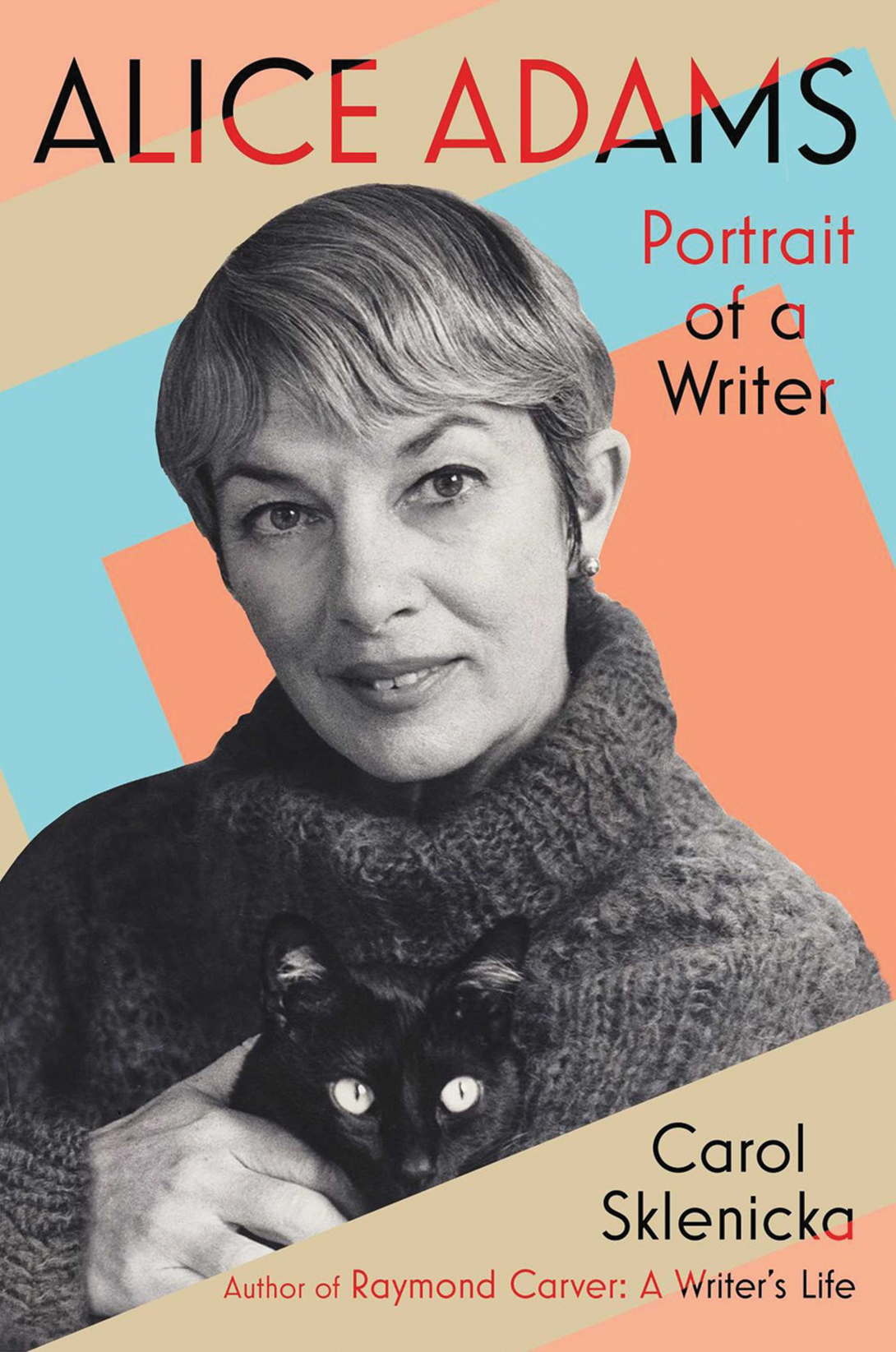 Alice Adams: Portrait of a Writer by Carol Sklenicka, Scribner